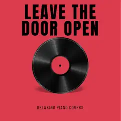 Leave the Door Open - Single by Relaxing Piano Covers album reviews, ratings, credits