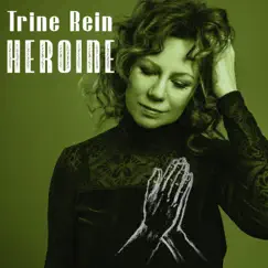 Heroine - Single by Trine Rein album reviews, ratings, credits