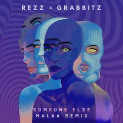 Someone Else (Malaa Remix) - Single by Rezz & Grabbitz album reviews, ratings, credits