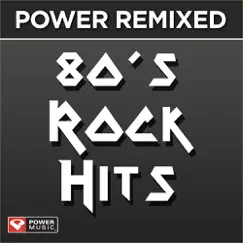 Power Remixed: 80's Rock Hits, Vol. 1 by Power Music Workout album reviews, ratings, credits