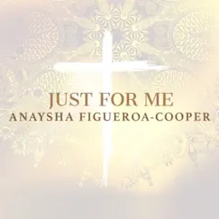 Just for Me - Single by Anaysha Figueroa-Cooper album reviews, ratings, credits
