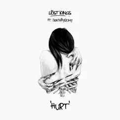 Hurt (feat. DeathbyRomy) - Single by Lost Kings album reviews, ratings, credits