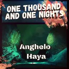 One Thousand And One Nights - Single by Anghelo Haya album reviews, ratings, credits