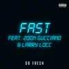 Fast (feat. 2oon Gucciano & Larry Locc) - Single album lyrics, reviews, download