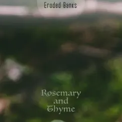 Rosemary and Thyme - Single by Eroded Banks album reviews, ratings, credits