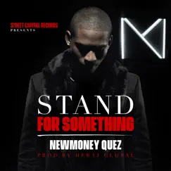Stand for Something - Single by NewMoney Quez album reviews, ratings, credits