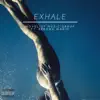Exhale (feat. Breana Marin, D. Mac & David Biga) - Single album lyrics, reviews, download