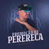 Promoção de Perereca - Single album lyrics, reviews, download