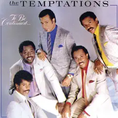 To Be Continued... by The Temptations album reviews, ratings, credits