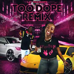 Too Dope (feat. Kidd Kidd) [Remix] - Single by L.S.T album reviews, ratings, credits