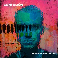 Confusión - Single by Francisco H. Castruita album reviews, ratings, credits