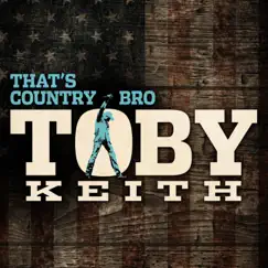 That's Country Bro - Single by Toby Keith album reviews, ratings, credits