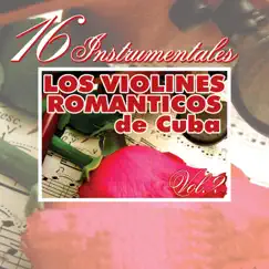 16 Instrumentales, vol. 2 by Los Violines Romanticos De Cuba album reviews, ratings, credits