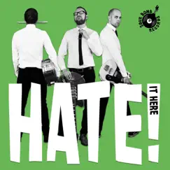 Hate It Here - Single by The Heck album reviews, ratings, credits