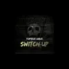 Switch Up - Single album lyrics, reviews, download