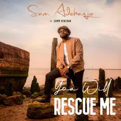 You Will Rescue Me (feat. Samm Henshaw) - Single by Sam Adebanjo album reviews, ratings, credits