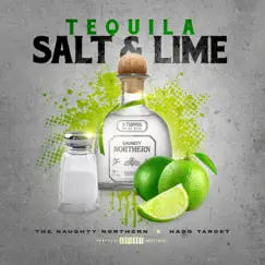 Tequila Salt and Lime - Single by The Naughty Northern & Hard Target album reviews, ratings, credits