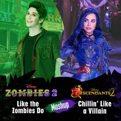 Like the Zombies Do/Chillin' Like a Villain Mashup - Single by Milo Manheim, Kylee Russell, Chandler Kinney, Pearce Joza, Baby Ariel, Sofia Carson, Cameron Boyce, Booboo Stewart & Mitchell Hope album reviews, ratings, credits