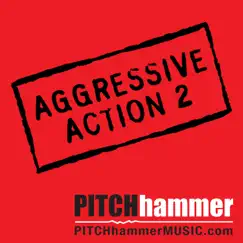 Aggressive Action, Vol. 2 by Pitch Hammer album reviews, ratings, credits