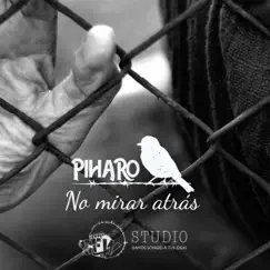 No mirar atrás (feat. Píharo) - Single by Proyecto Píharo album reviews, ratings, credits