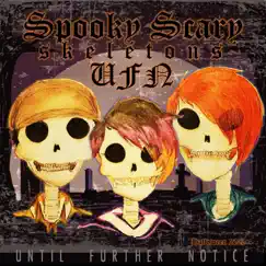 Spooky Scary Skeletons - Single by Until Further Notice album reviews, ratings, credits