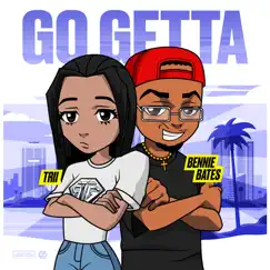 Go Getta - Single by Trii & Bennie Bates album reviews, ratings, credits