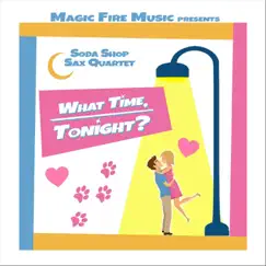 What Time, Tonight? by Soda Shop Sax Quartet album reviews, ratings, credits