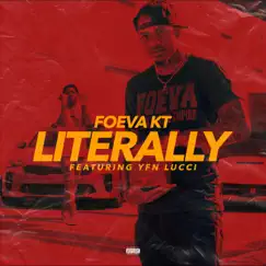 Literally (feat. Yfn Lucci) - Single by Foevakt album reviews, ratings, credits