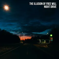 Night Drive - Single by The Illusion of Free Will album reviews, ratings, credits