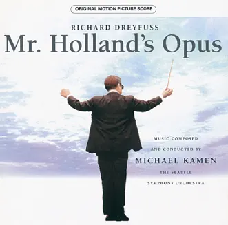 Mr. Holland's Opus (Original Motion Picture Soundtrack) by Michael Kamen & Seattle Symphony album download