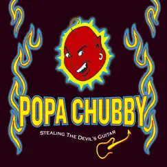 Stealing the Devil's Guitar by Popa Chubby album reviews, ratings, credits