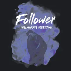 Hollywood's Bleeding - Single by Follower album reviews, ratings, credits