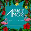 Aquele Amor - Single album lyrics, reviews, download