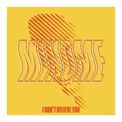 I Don't Believe You - Single by Mindme album reviews, ratings, credits