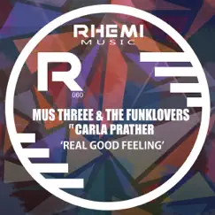 Real Good Feeling (feat. Carla Prather) by Mus Threee & The Funklovers album reviews, ratings, credits