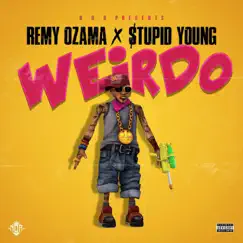 Weirdo (feat. $tupid Young) - Single by Remy Ozama album reviews, ratings, credits