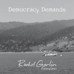 Democracy Demands - Single by Rachel Garlin album reviews, ratings, credits
