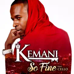 So Fine (feat. Cello) - Single by Kemani album reviews, ratings, credits