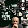 The Man Who Wanted to See It All (Original Motion Picture Soundtrack) album lyrics, reviews, download