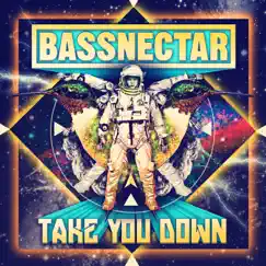 Take You Down - EP by Bassnectar album reviews, ratings, credits