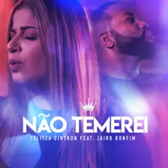 Não Temerei - Single by Yelitza Cintron & Jairo Bonfim album reviews, ratings, credits