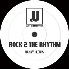 Rock 2 the Rhythm - Single by Danny J Lewis album reviews, ratings, credits