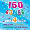 150 Songs Just 4 Kids album lyrics, reviews, download