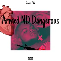 Armed Nd Dangerous - Single by Stayn GG album reviews, ratings, credits