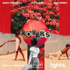 Flowers (feat. Quez Cantrell, D.O.U.G.H., Bee Honey & Chris King) - Single by HGHR GRND album reviews, ratings, credits