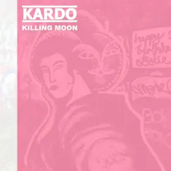 Killing Moon - Single by Kardo album reviews, ratings, credits