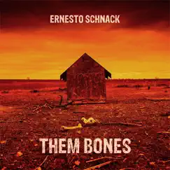 Them Bones - Single by Ernesto Schnack album reviews, ratings, credits