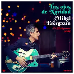 Tus Ojos de Navidad - Single by Mikel Erentxun album reviews, ratings, credits