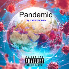 Pandemic - Single by D'Will The Voice album reviews, ratings, credits