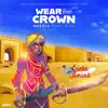 Wear Your Crown (feat. Di'Ja) - Single album lyrics, reviews, download